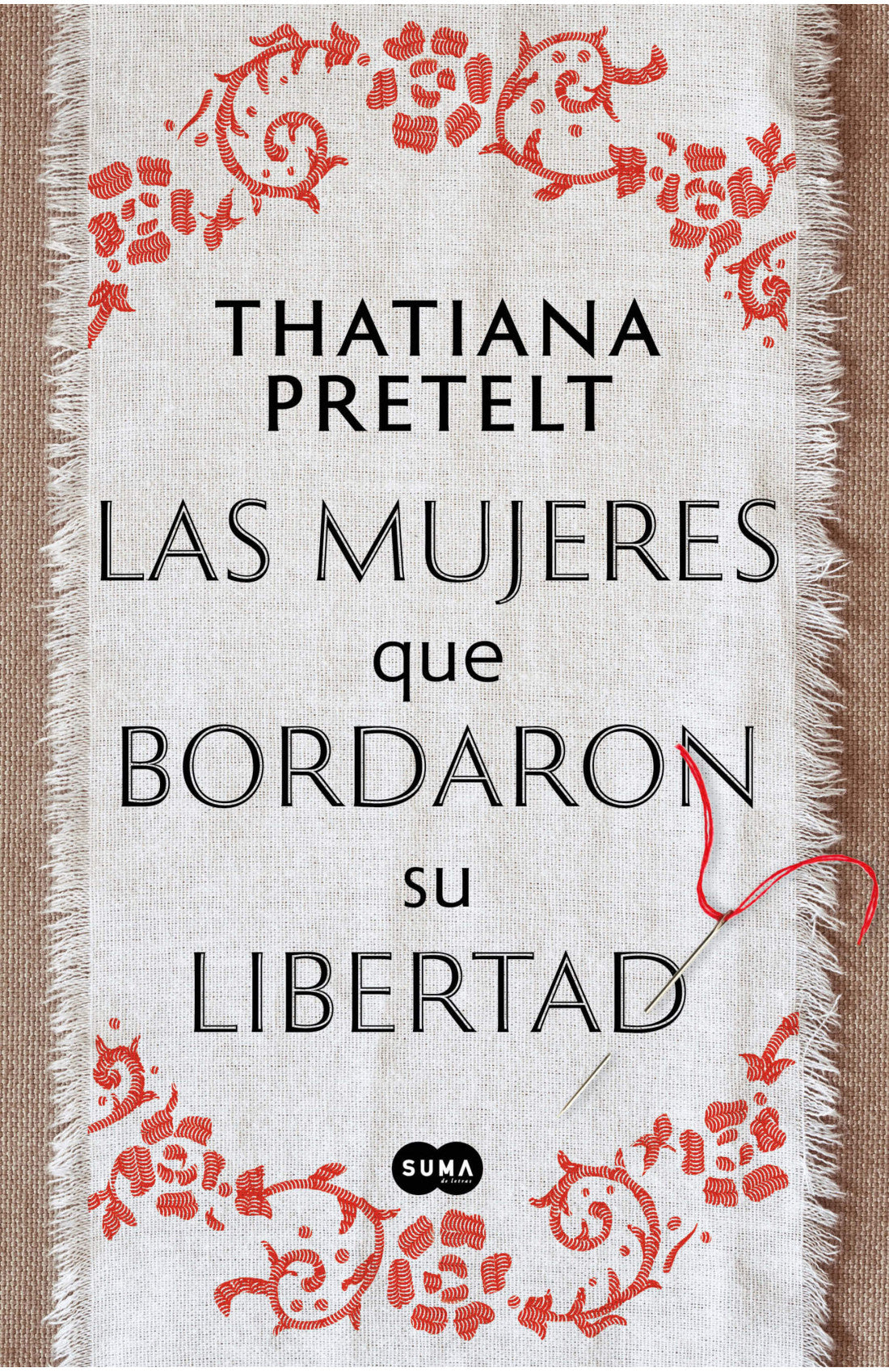 Las Mujeres Que Bordaron Su Libertad